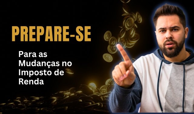 Como-se-Preparar-Desde-Ja-para-Possiveis-Mudancas-o-Imposto-de-Renda